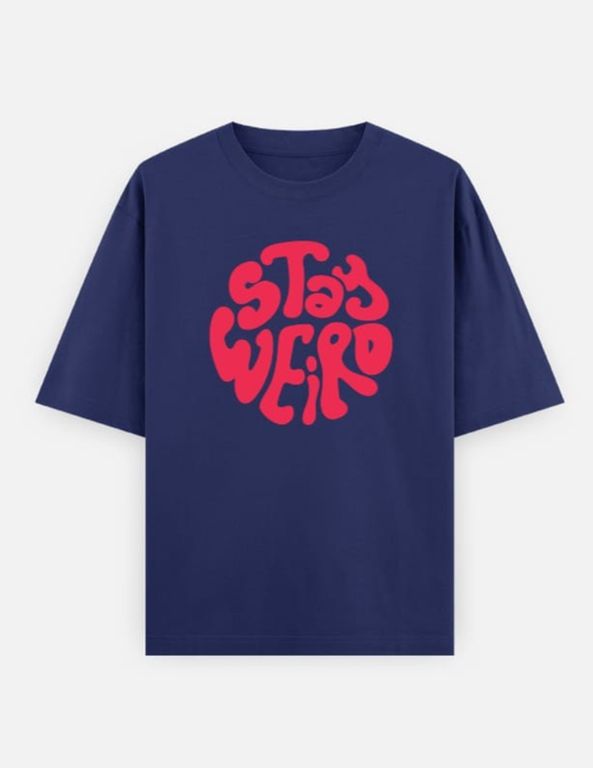 Stay weird Oversized Cotton T-Shirt
